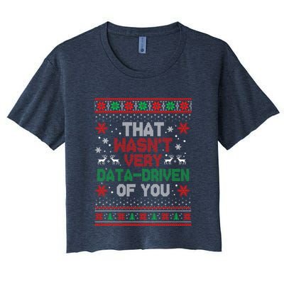 That WasnT Very Data Driven Of You Ugly Sweater Christmas Crop Top