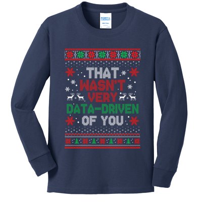 That WasnT Very Data Driven Of You Ugly Sweater Christmas Kids Long Sleeve Shirt