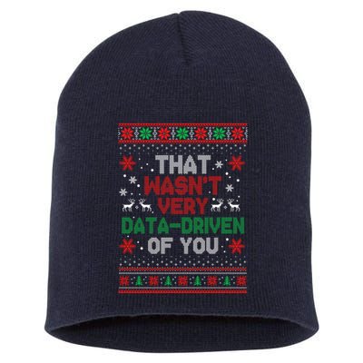 That WasnT Very Data Driven Of You Ugly Sweater Christmas Short Acrylic Beanie