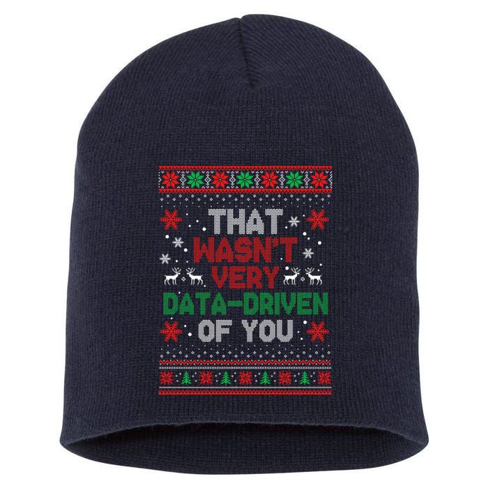 That WasnT Very Data Driven Of You Ugly Sweater Christmas Short Acrylic Beanie