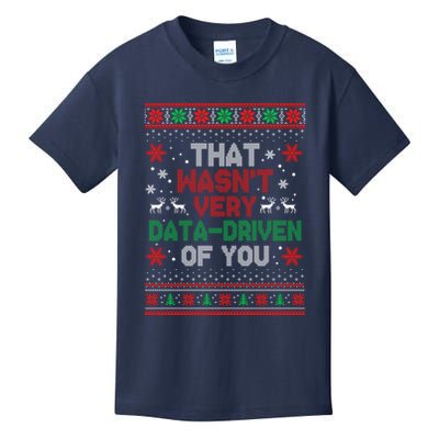 That WasnT Very Data Driven Of You Ugly Sweater Christmas Kids T-Shirt