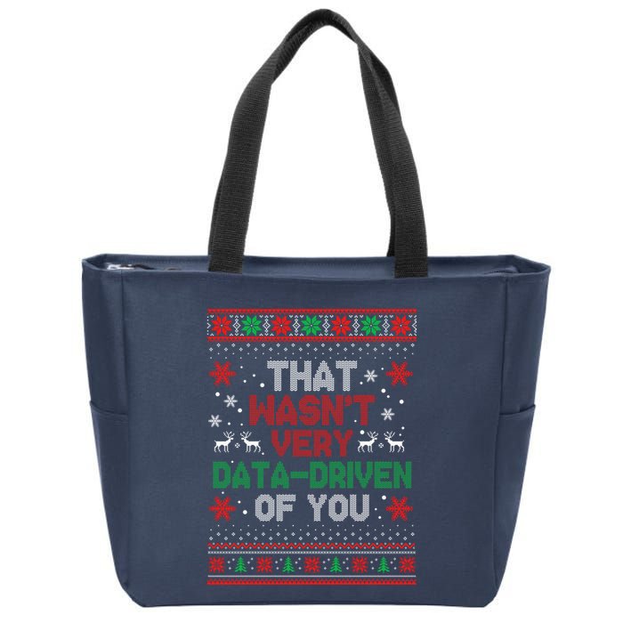 That WasnT Very Data Driven Of You Ugly Sweater Christmas Zip Tote Bag