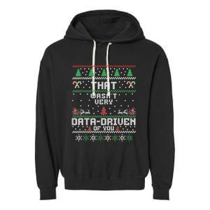 That WasnT Very Data Driven Of You Ugly Sweater Christmas Garment-Dyed Fleece Hoodie