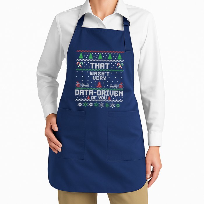 That WasnT Very Data Driven Of You Ugly Sweater Christmas Full-Length Apron With Pockets