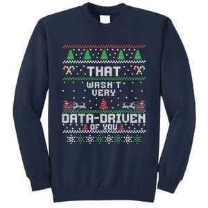 That WasnT Very Data Driven Of You Ugly Sweater Christmas Tall Sweatshirt