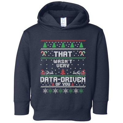 That WasnT Very Data Driven Of You Ugly Sweater Christmas Toddler Hoodie