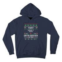 That WasnT Very Data Driven Of You Ugly Sweater Christmas Tall Hoodie