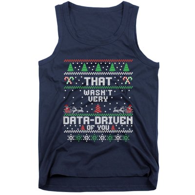 That WasnT Very Data Driven Of You Ugly Sweater Christmas Tank Top