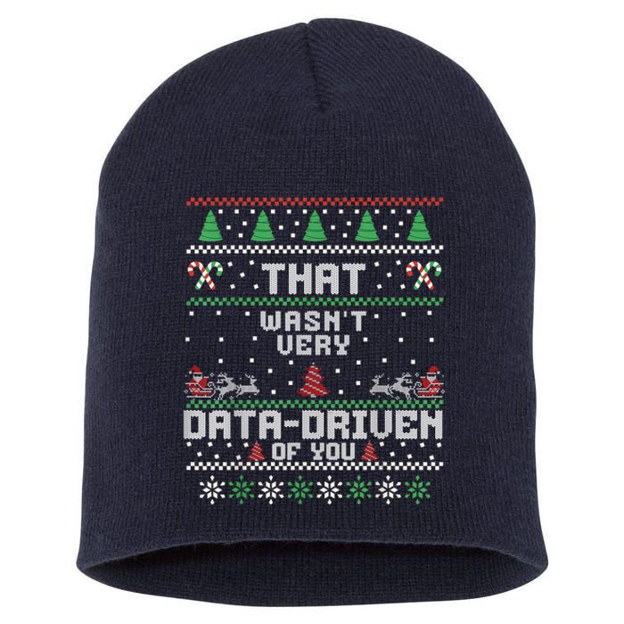 That WasnT Very Data Driven Of You Ugly Sweater Christmas Short Acrylic Beanie