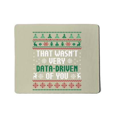 That WasnT Very Data Driven Of You Christmas Xmas Pajamas Mousepad