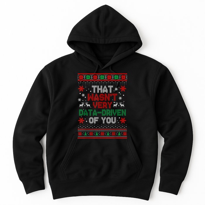 That WasnT Very Data Driven Of You Christmas Xmas Pajamas Hoodie