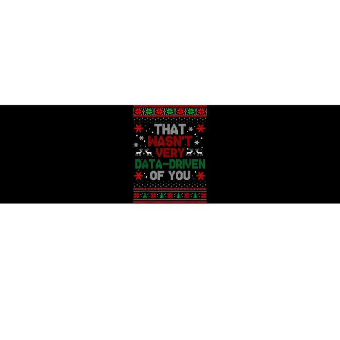 That WasnT Very Data Driven Of You Christmas Xmas Pajamas Bumper Sticker