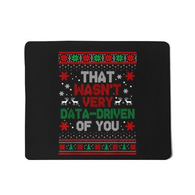 That WasnT Very Data Driven Of You Christmas Xmas Pajamas Mousepad
