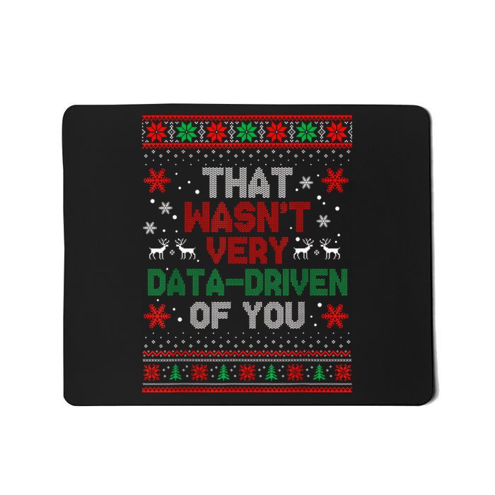 That WasnT Very Data Driven Of You Christmas Xmas Pajamas Mousepad