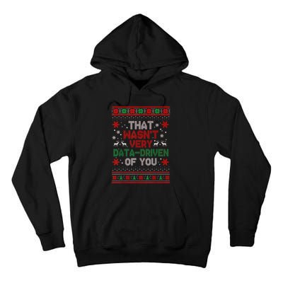 That WasnT Very Data Driven Of You Christmas Xmas Pajamas Tall Hoodie