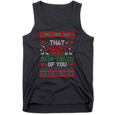 That WasnT Very Data Driven Of You Christmas Xmas Pajamas Tank Top