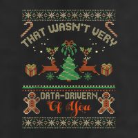 That WasnT Very Data Driven Of You Ugly Christmas Sweaters Cool Comfort Performance Bucket Hat