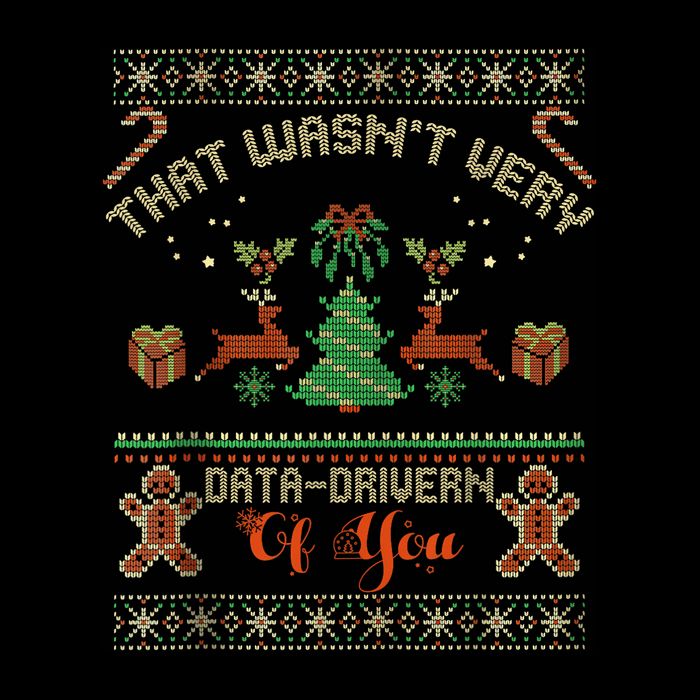 That WasnT Very Data Driven Of You Ugly Christmas Sweaters Drawstring Bag