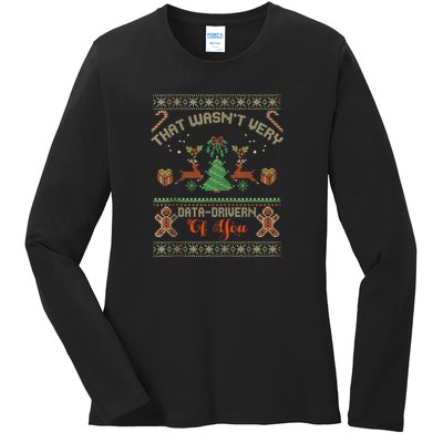 That WasnT Very Data Driven Of You Ugly Christmas Sweaters Ladies Long Sleeve Shirt