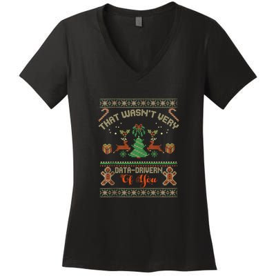 That WasnT Very Data Driven Of You Ugly Christmas Sweaters Women's V-Neck T-Shirt