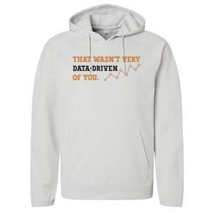 That WasnT Very Data Driven Of You Funny Data Analysts Performance Fleece Hoodie