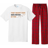 That WasnT Very Data Driven Of You Funny Data Analysts Pajama Set