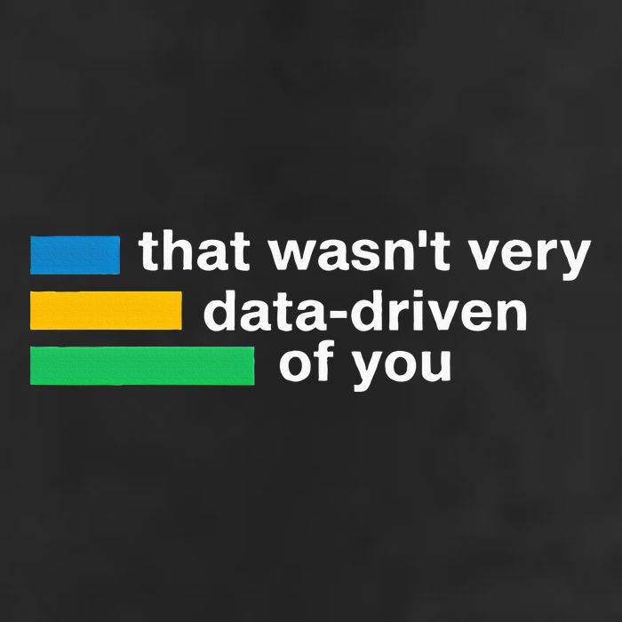 That WasnT Very Datadriven Of You Data Analyst Geek Cool Comfort Performance Bucket Hat
