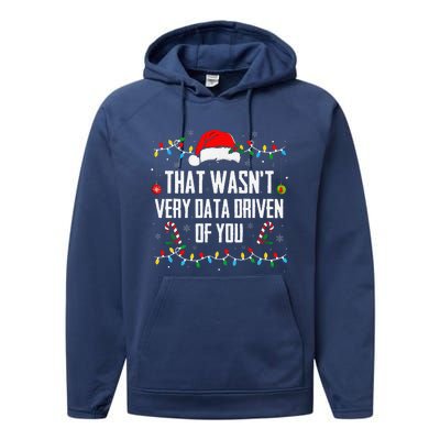 That WasnT Very Data Driven Of You Christmas Xmas Pajamas Performance Fleece Hoodie