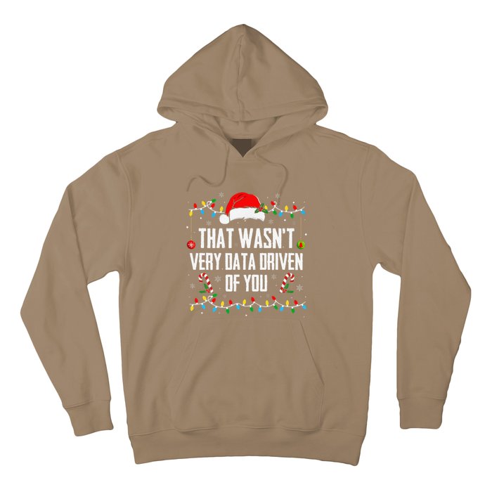 That WasnT Very Data Driven Of You Christmas Xmas Pajamas Hoodie