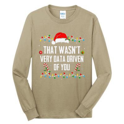 That WasnT Very Data Driven Of You Christmas Xmas Pajamas Tall Long Sleeve T-Shirt