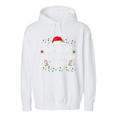 That WasnT Very Data Driven Of You Christmas Xmas Pajamas Garment-Dyed Fleece Hoodie