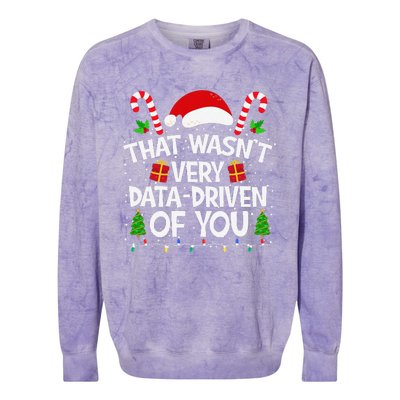 That WasnT Very Data Driven Of You Christmas Xmas Pajamas Colorblast Crewneck Sweatshirt