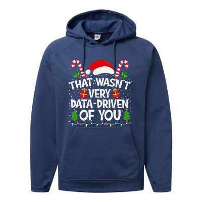 That WasnT Very Data Driven Of You Christmas Xmas Pajamas Performance Fleece Hoodie