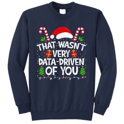 That WasnT Very Data Driven Of You Christmas Xmas Pajamas Sweatshirt