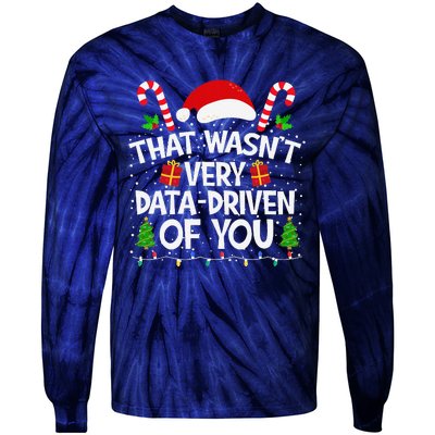 That WasnT Very Data Driven Of You Christmas Xmas Pajamas Tie-Dye Long Sleeve Shirt