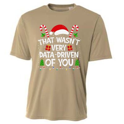 That WasnT Very Data Driven Of You Christmas Xmas Pajamas Cooling Performance Crew T-Shirt