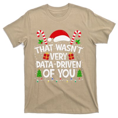 That WasnT Very Data Driven Of You Christmas Xmas Pajamas T-Shirt