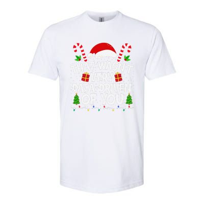 That WasnT Very Data Driven Of You Christmas Xmas Pajamas Softstyle CVC T-Shirt