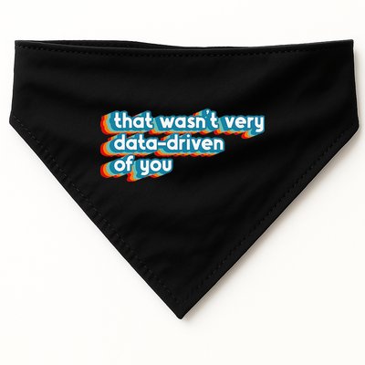 That WasnT Very Data Driven Of You Funny Data Analyst Geek USA-Made Doggie Bandana