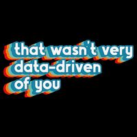 That WasnT Very Data Driven Of You Funny Data Analyst Geek Hoodie