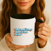 That WasnT Very Data Driven Of You Funny Data Analyst Geek Coffee Mug