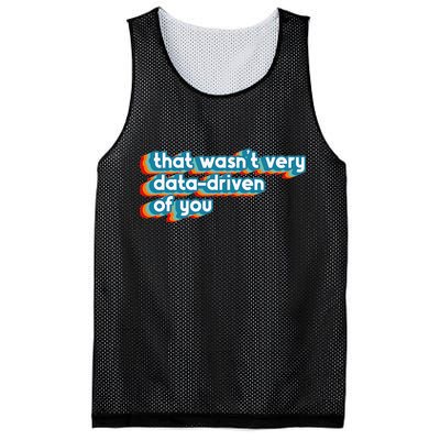 That WasnT Very Data Driven Of You Funny Data Analyst Geek Mesh Reversible Basketball Jersey Tank