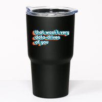 That WasnT Very Data Driven Of You Funny Data Analyst Geek Tumbler