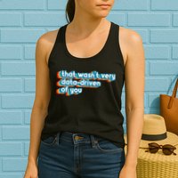 That WasnT Very Data Driven Of You Funny Data Analyst Geek Womens Tank Top