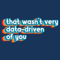 That WasnT Very Data Driven Of You Funny Data Analyst Geek Infant Baby Jersey Bodysuit