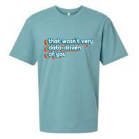 That WasnT Very Data Driven Of You Funny Data Analyst Geek Sueded Cloud Jersey T-Shirt