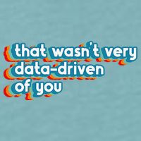 That WasnT Very Data Driven Of You Funny Data Analyst Geek Sueded Cloud Jersey T-Shirt