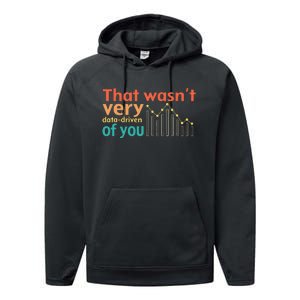 That WasnT Very Data Driven Of You Chart Performance Fleece Hoodie