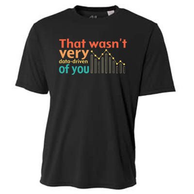 That WasnT Very Data Driven Of You Chart Cooling Performance Crew T-Shirt