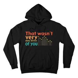 That WasnT Very Data Driven Of You Chart Hoodie